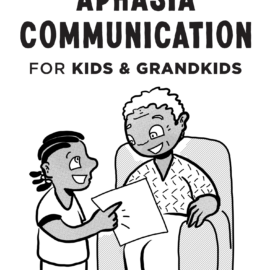 Aphasia Communication for Kids and Grandkids